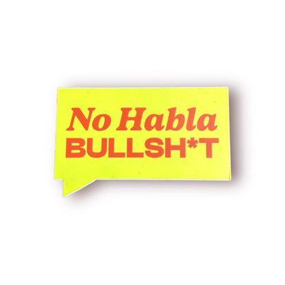 No Habla Bullsh*t